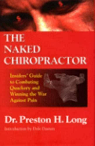 naked chiropractor|The Naked Chiropractor by Preston H. Long: Fine Hardcover